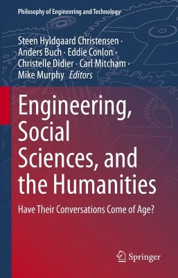 Engineering, Social Sciences, and the Humanities: Have Their Conversations Come of Age? by Steen Hyldgaard Christensen