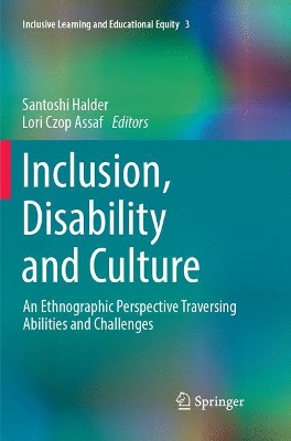 Inclusion, Disability and Culture: An Ethnographic Perspective Traversing Abilities and Challenges by Santoshi Halder
