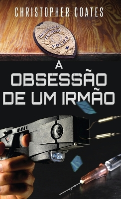 A Obsessão de Um Irmão by Christopher Coates