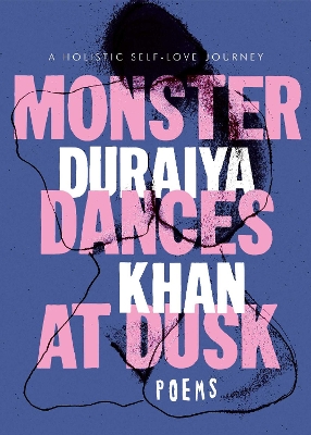 Monster Dances at Dusk: A Holistic Self-Love Journey book