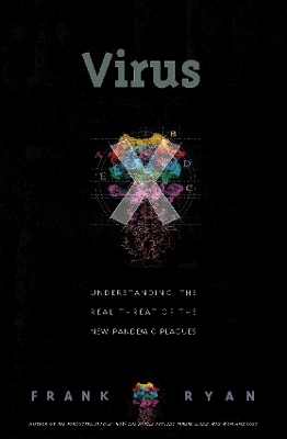Virus X: Understanding the Real Threat of New Pandemic Plagues by Frank Ryan