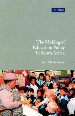 The Making of Education Policy in South Africa book