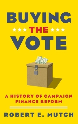 Buying the Vote by Robert E. Mutch