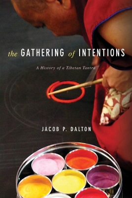 The Gathering of Intentions: A History of a Tibetan Tantra book