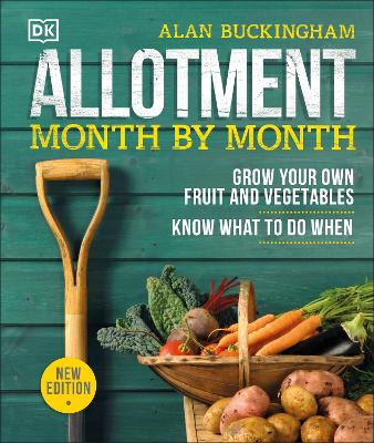 Allotment Month By Month: Grow your Own Fruit and Vegetables, Know What to do When book