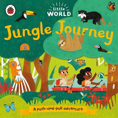 Little World: Jungle Journey: A push-and-pull adventure book
