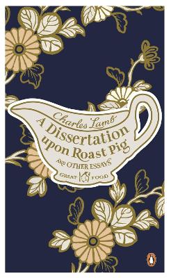 A Dissertation Upon Roast Pig & Other Essays book