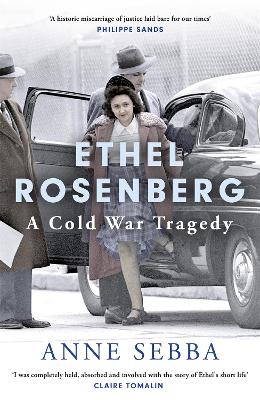 Ethel Rosenberg: A Cold War Tragedy by Anne Sebba