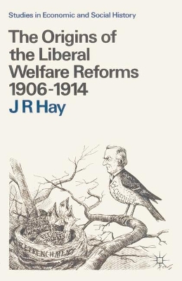 Origins of the Liberal Welfare Reforms 1906-1914 book