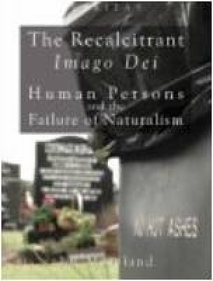 The Recalcitrant Imago Dei by J. P. Moreland