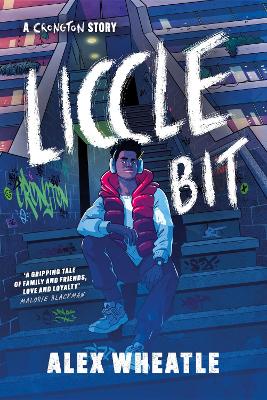 Liccle Bit: Book 1 by Alex Wheatle
