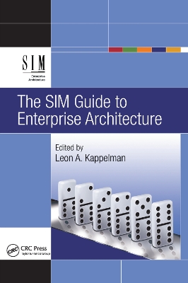 The The SIM Guide to Enterprise Architecture by Leon Kappelman