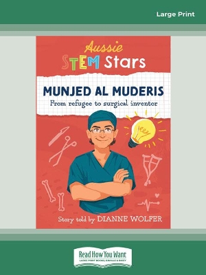 Aussie STEM Stars Munjed Al Muderis: From refugee to surgical inventor book