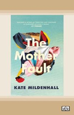 The Mother Fault by Kate Mildenhall