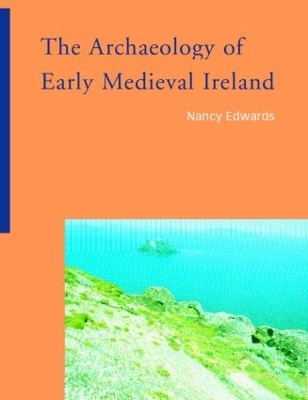 Archaeology of Early Medieval Ireland book