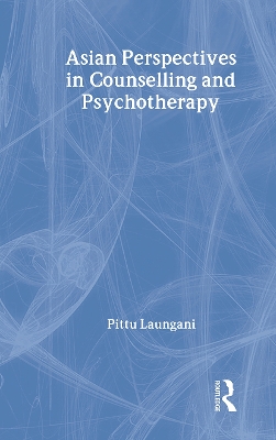 Asian Perspectives in Counselling and Psychotherapy by Pittu Laungani