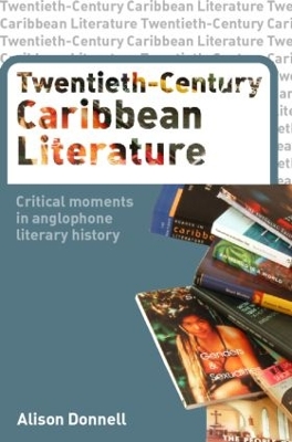 Twentieth-Century Caribbean Literature by Alison Donnell