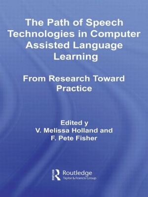 The Path of Speech Technologies in Computer Assisted Language Learning by Melissa Holland