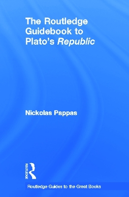 Routledge Guidebook to Plato's Republic by Nickolas Pappas