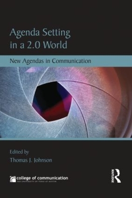 Agenda Setting in a 2.0 World by Thomas J. Johnson