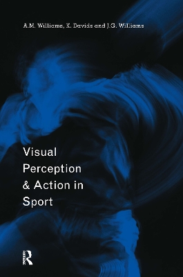 Visual Perception and Action in Sport by Keith Davids