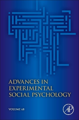 Advances in Experimental Social Psychology: Volume 68 book