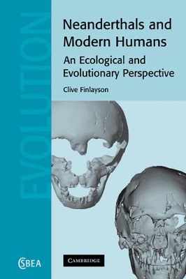 Neanderthals and Modern Humans by Clive Finlayson