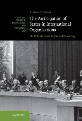 The Participation of States in International Organisations by Alison Duxbury