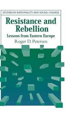 Resistance and Rebellion by Roger D. Petersen