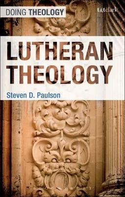 Lutheran Theology by Rev'd Dr Steven D. Paulson