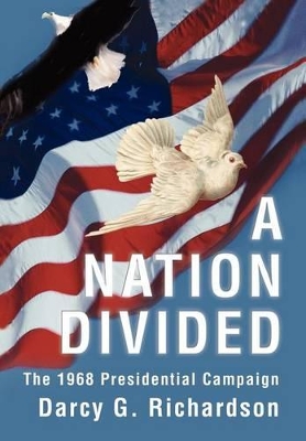 A Nation Divided: The 1968 Presidential Campaign book
