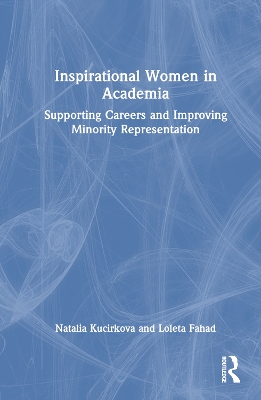 Inspirational Women in Academia: Supporting Careers and Improving Minority Representation by Natalia Kucirkova