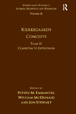 Volume 15, Tome II: Kierkegaard's Concepts: Classicism to Enthusiasm book