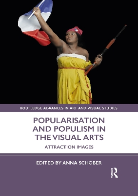 Popularisation and Populism in the Visual Arts: Attraction Images by Anna Schober