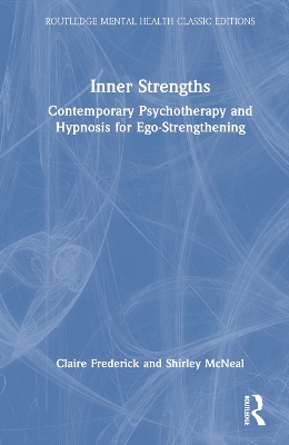 Inner Strengths: Contemporary Psychotherapy and Hypnosis for Ego-Strengthening by Shirley McNeal