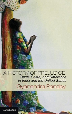 A History of Prejudice by Gyanendra Pandey