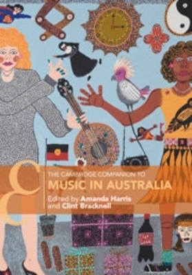 The Cambridge Companion to Music in Australia by Amanda Harris