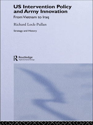 US Intervention Policy and Army Innovation: From Vietnam to Iraq book
