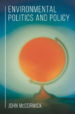Environmental Politics and Policy by John McCormick