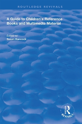 A Guide to Children's Reference Books and Multimedia Material by Susan Hancock
