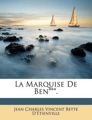 La Marquise De Ben***. book