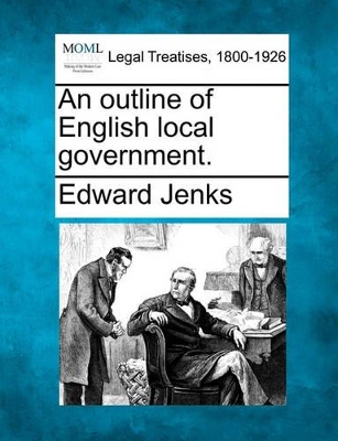 An Outline of English Local Government. book