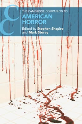 The Cambridge Companion to American Horror by Stephen Shapiro