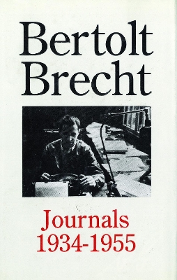 Bertolt Brecht Journals, 1934-55 by Bertolt Brecht