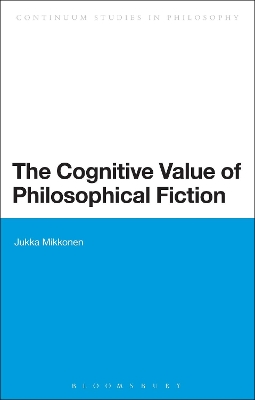 The The Cognitive Value of Philosophical Fiction by Dr Jukka Mikkonen