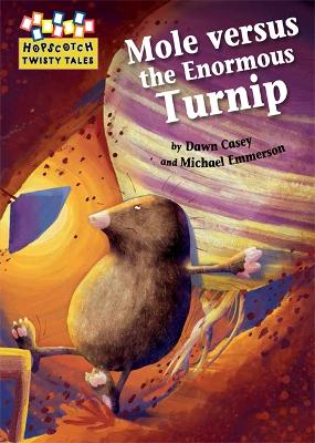 Hopscotch Twisty Tales: Mole Versus the Enormous Turnip by Dawn Casey