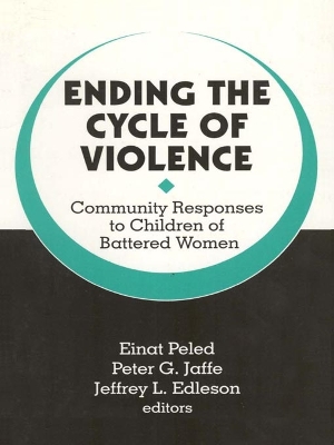 Ending the Cycle of Violence: Community Responses to Children of Battered Women book