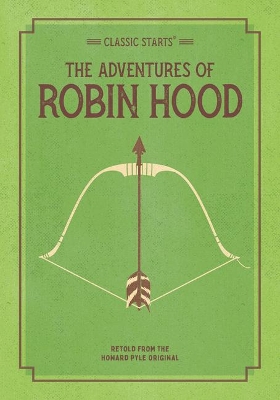 Classic Starts: The Adventures Of Robin Hood book