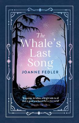 The Whale's Last Song: A beautiful, tender new book about love and sacrifice, for readers of Charlie Mackesy and Paulo Coelho by Joanne Fedler