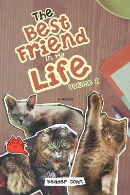 The Best Friend in My Life: Volume I book